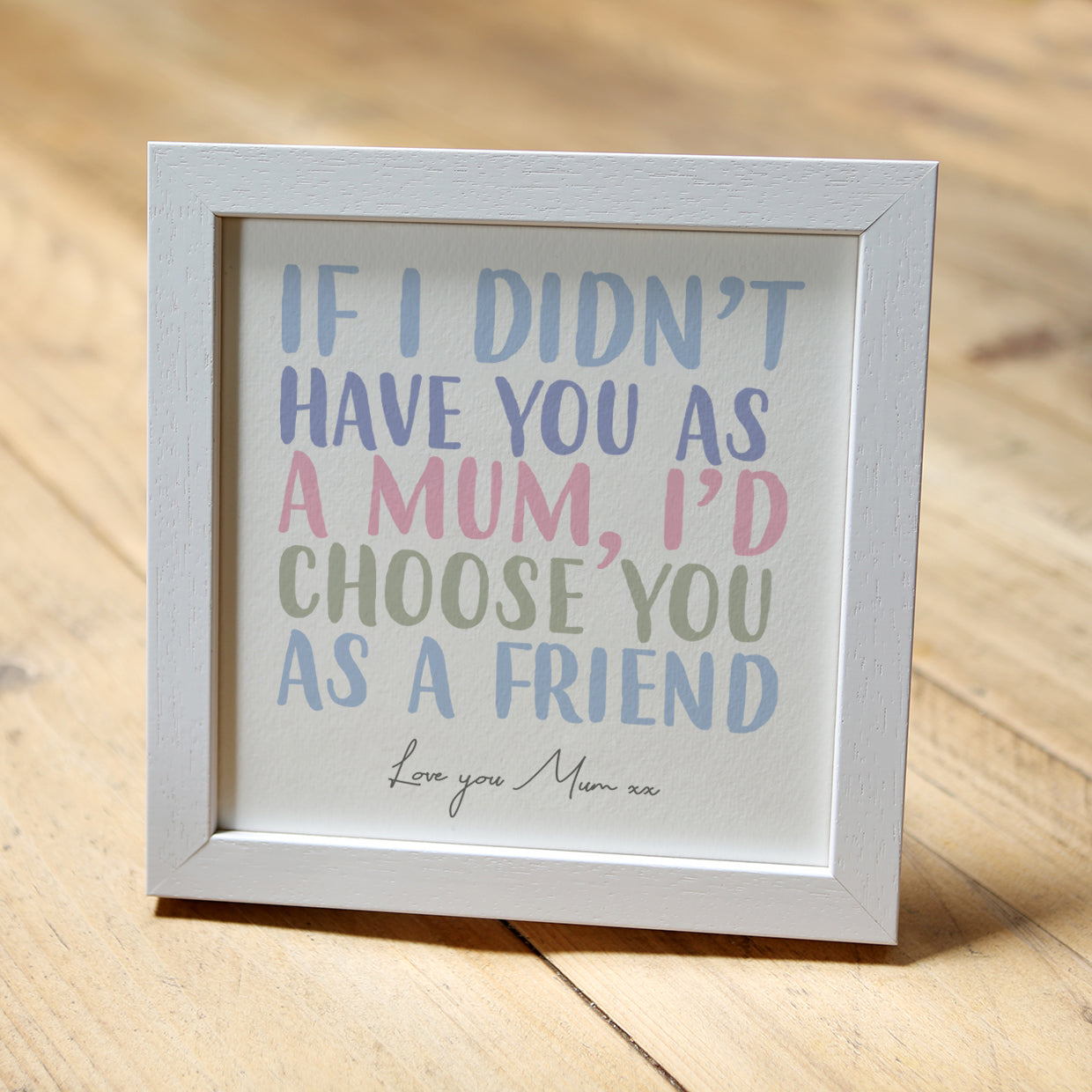 'I'D CHOOSE YOU AS A FRIEND' - Personalised Wall Art